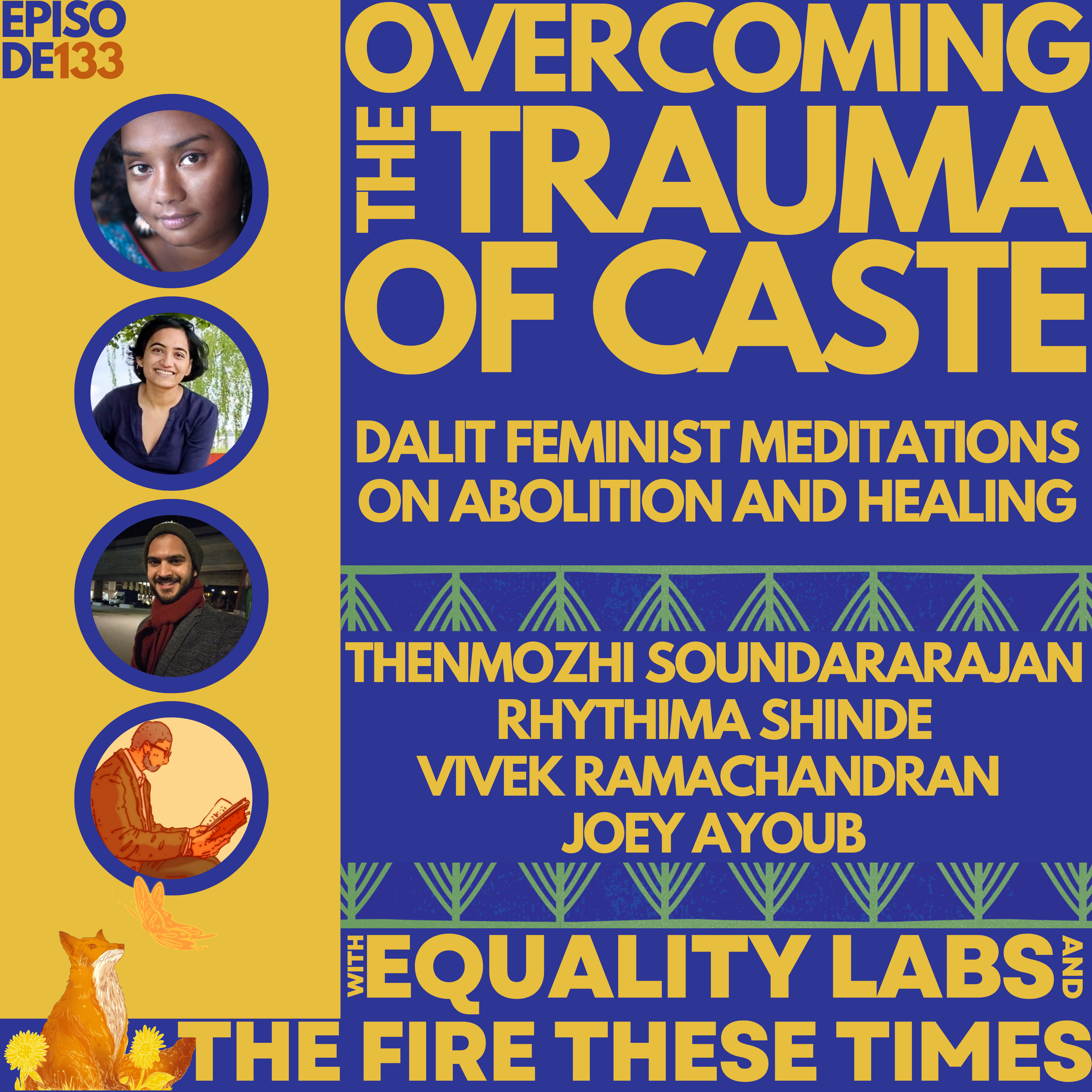 Podcast: Overcoming the Trauma of Caste w/ Thenmozhi Soundararajan, Rhythima Shinde and Vivek Ramachandran