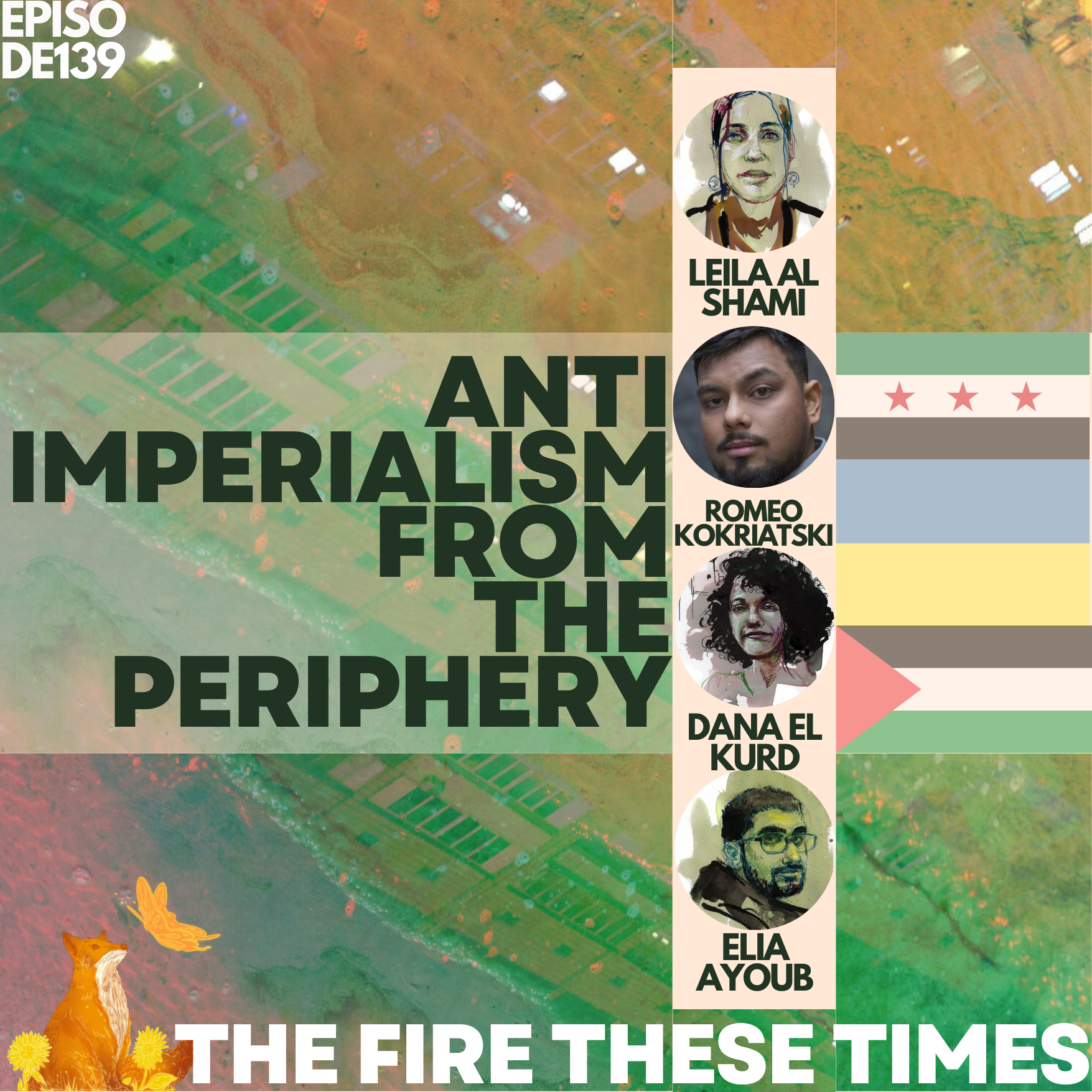 Anti-Imperialism From the Periphery w/ Leila Al Shami, Romeo Kokriatski & Dana El Kurd