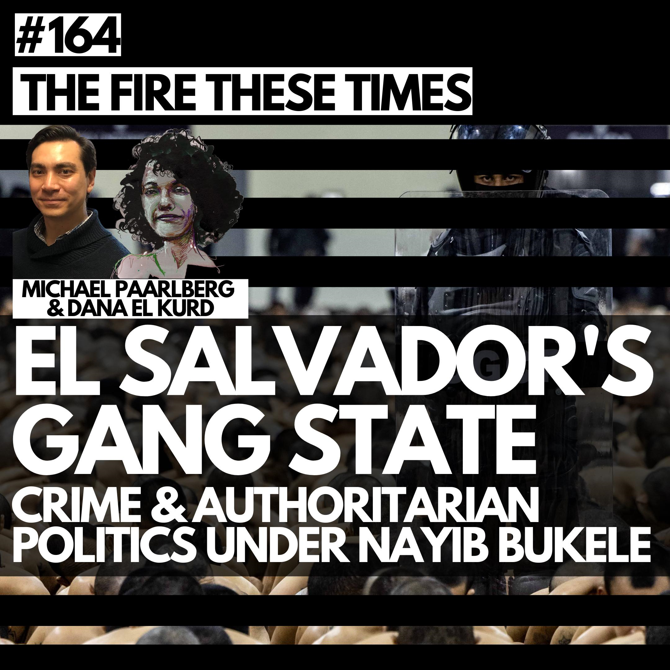 El Salvador’s Gang State w/ Michael Paarlberg