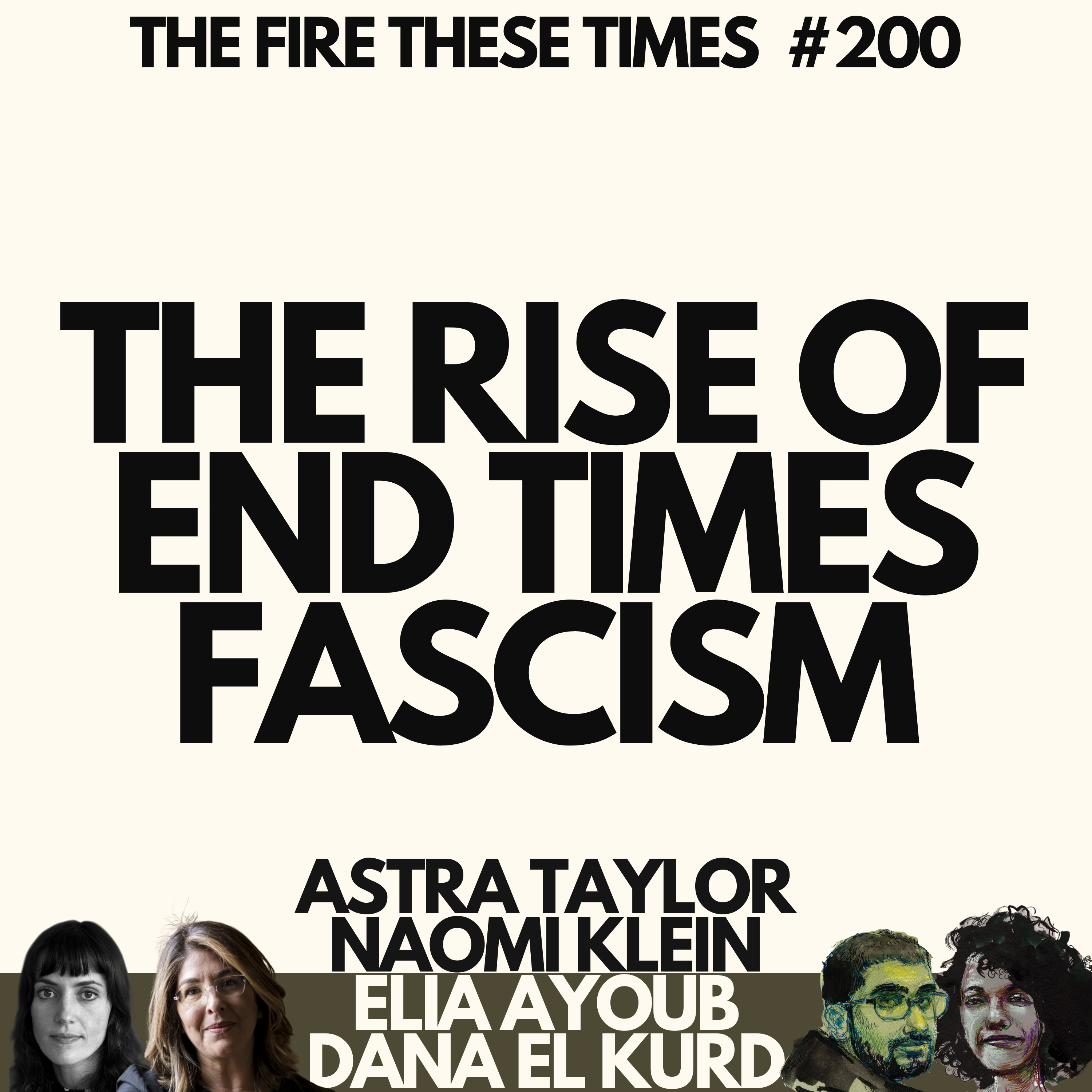 The Rise of End Times Fascism w/ Naomi Klein & Astra Taylor